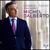Michel Dalberto 포레: 피아노 작품 - 발라드, 즉흥곡, 야상곡 (Faure: Piano Works - Ballade Op.19, Impromptu, Noctures, Theme & Variations Op.73) 미쉘 달베르토