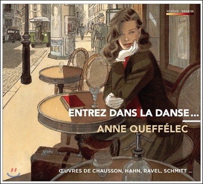 Anne Queffelec 다 함께 춤을 - 프랑스 피아노 소품집: 쇼송 / 라벨 / 드뷔시 / 슈미트 / 풀랑크 (Entrez Dans La Danse - Chausson / Hahn / Ravel / Schmitt / Poulenc) 안느 케펠레크