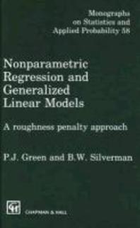 Nonparametric Regression and Generalized Linear Models: A roughness penalty approach (Hardcover)