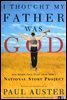 I Thought My Father Was God