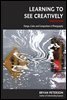 Learning to See Creatively, Third Edition