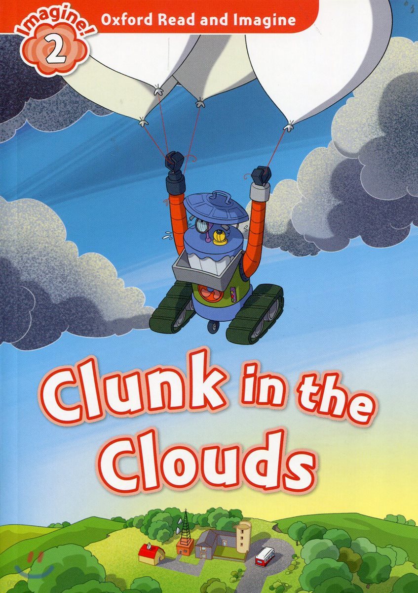 Oxford Read and Imagine: Level 2: Clunk in the Clouds