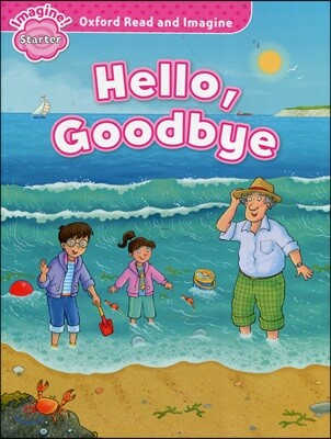 Read and Imagine Starter: Hello, Goodbye