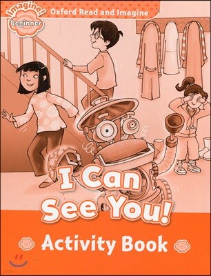 Read and Imagine Beginner: I Can See You! Activity Book