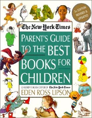 The New York Times Parent&#39;s Guide to the Best Books for Children: 3rd Edition Revised and Updated