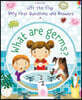 Very First Questions and Answers What are Germs?