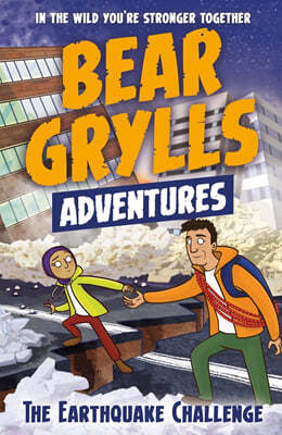 A Bear Grylls Adventure #06 : The Earthquake Challenge