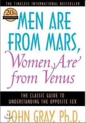 Men Are from Mars, Women Are from Venus: The Classic Guide to Understanding the Opposite Sex