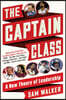 The Captain Class: A New Theory of Leadership