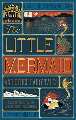 The Little Mermaid and Other Fairy Tales (Minalima Edition): (Illustrated with Interactive Elements)