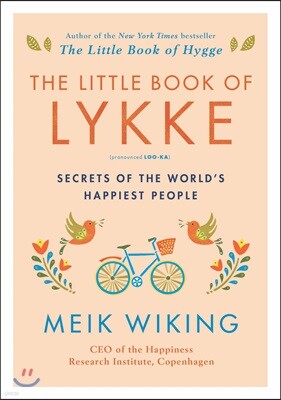 The Little Book of Lykke: Secrets of the World's Happiest People