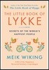 The Little Book of Lykke: Secrets of the World's Happiest People