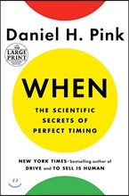 When: The Scientific Secrets of Perfect Timing
