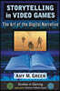 Storytelling in Video Games: The Art of the Digital Narrative