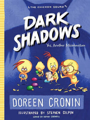 The Chicken Squad #04 : Dark Shadows : Yes, Another Misadventure