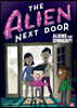 The Alien Next Door 2: Aliens for Dinner?!