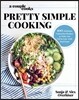 A Couple Cooks Pretty Simple Cooking: 100 Delicious Vegetarian Recipes to Make You Fall in Love with Real Food