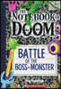 Battle of the Boss-Monster: A Branches Book (the Notebook of Doom #13): Volume 13