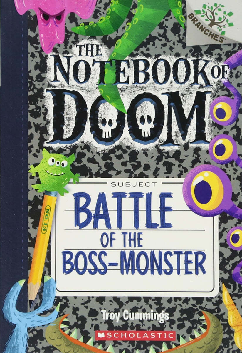 Battle of the Boss-Monster: A Branches Book (the Notebook of Doom #13): Volume 13