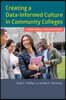 Creating a Data-Informed Culture in Community Colleges: A New Model for Educators