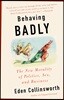 Behaving Badly: The New Morality in Politics, Sex, and Business