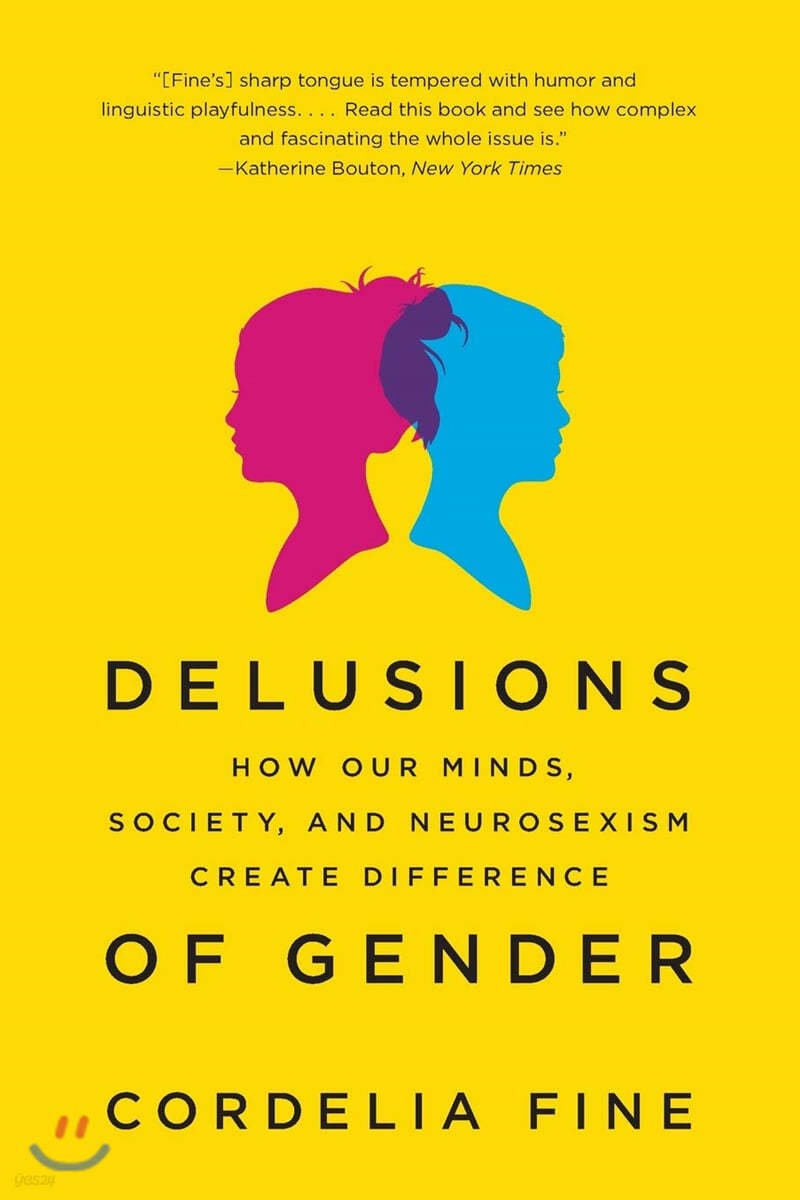 Delusions of Gender: How Our Minds, Society, and Neurosexism Create Difference