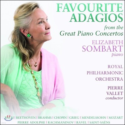 Elizabeth Sombart 피아노 협주곡의 유명 아다지오 악장 모음집 - 엘리자베트 송바르, 로열 필하모닉, 피에르 발레 (Favourite Adagios From The Great Piano Concertos - J.S. Bach / Beethoven / Chopin)