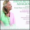 Elizabeth Sombart 피아노 협주곡의 유명 아다지오 악장 모음집 - 엘리자베트 송바르, 로열 필하모닉, 피에르 발레 (Favourite Adagios From The Great Piano Concertos - J.S. Bach / Beethoven / Chopin)