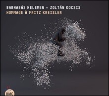 Barnabas Kelemen / Zoltan Kocsis 프리츠 크라이슬러에 대한 헌사 - 바르나바스 켈레멘, 졸탄 코치슈 (Hommage A Fritz Kreisler)