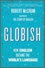 Globish: How the English Became the World's Language