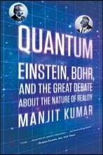 Quantum: Einstein, Bohr, and the Great Debate about the Nature of Reality