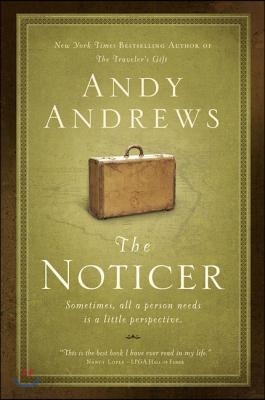 The Noticer: Sometimes, All a Person Needs Is a Little Perspective.