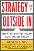 Strategy from the Outside In: Profiting from Customer Value