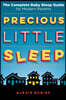 Precious Little Sleep: The Complete Baby Sleep Guide for Modern Parents