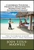 Caribbean Tourism Product Development, Marketing and Entrepreneurship: The Ultimate CAPE(c) Tourism Unit 2 Reader