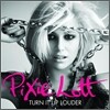 Pixie Lott - Turn It Up Louder