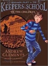 Benjamin Pratt and the Keepers of the School #1 : We the Children