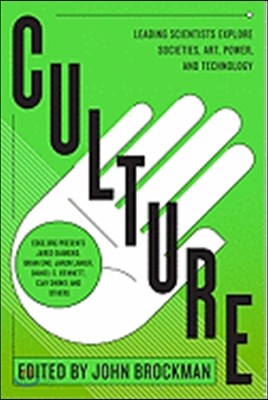 Culture: Leading Scientists Explore Societies, Art, Power, and Technology