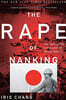 The Rape of Nanking: The Forgotten Holocaust of World War II