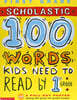 Scholastic 100 Words Kids Need to Read by 1st Grade