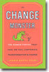 The Change Monster: The Human Forces That Fuel or Foil Corporate Transformation and Change