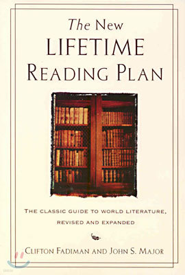 The New Lifetime Reading Plan: The Classical Guide to World Literature, Revised and Expanded