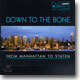 Down To The Bone - From Manhattan to Staten