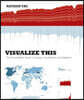 Visualize This: The FlowingData Guide to Design, Visualization, and Statistics