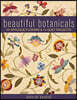 Beautiful Botanicals: 45 Applique Flowers & 14 Quilt Projects