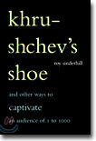 Khrushchev's Shoe: And Other Ways to Captivate an Audience of One to One Thousand
