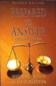 Prepared to Answer (Restoring Truth in An Age of Relativisim) (2nd, Paperback)