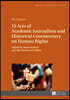 13 Acts of Academic Journalism and Historical Commentary on Human Rights: Opinions, Interventions and the Torsions of Politics