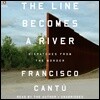 The Line Becomes a River: Dispatches from the Border