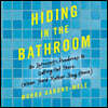 Hiding in the Bathroom: An Introvert's Roadmap to Getting Out There (When You'd Rather Stay Home)
